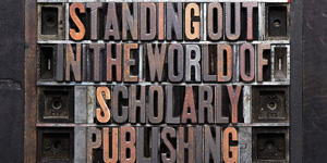 Standing out in the world of scholarly publishing