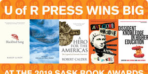 U of R Press Wins Big at the 2019 Sask Book Awards!