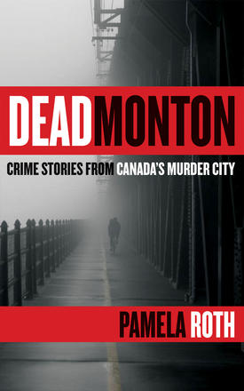 Deadmonton - Crime Stories from Canada's Murder City