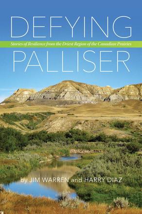 Defying Palliser - Stories of Resilience from the Driest Region of the Canadian Prairies