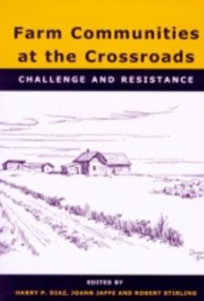 Farm Communities at the Crossroads - Challenge &amp; Resistance