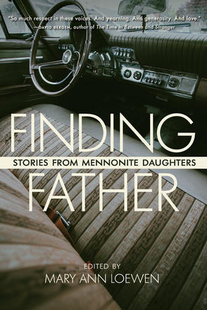 Finding Father - Stories from Mennonite Daughters