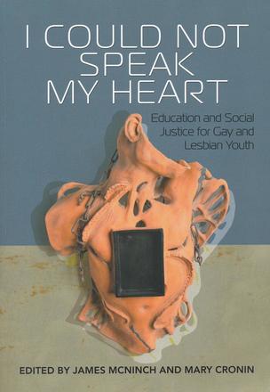 I Could Not Speak My Heart - Education and Social Justice for Gay and Lesbian Youth