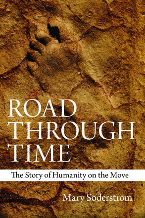 Road Through Time - The Story of Humanity on the Move