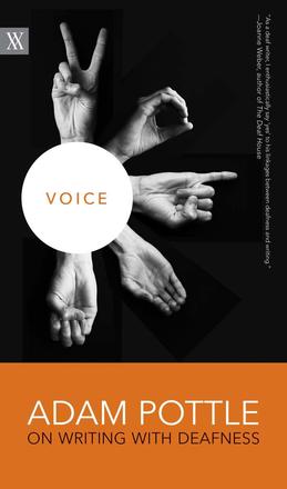 Voice - Adam Pottle on Writing with Deafness