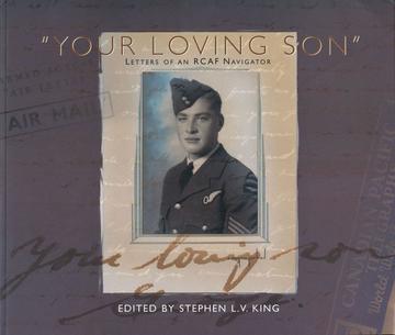 &quot;Your Loving Son&quot; - Letters of an RCAF Navigator